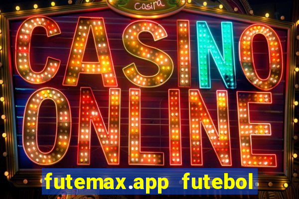 futemax.app futebol ao vivo